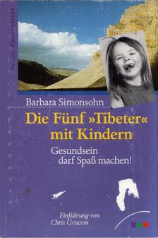 Barbara Simonsohn - Die Fünf "Tibeter" mit Kindern: Gesundsein darf Spass machen! [antikvár]