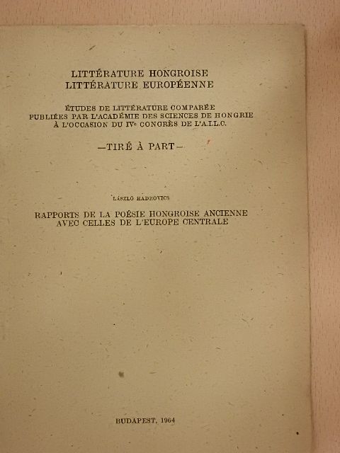 Hadrovics László - Rapports de la poésie hongroise ancienne avec celles de l'Europe Centrale [antikvár]