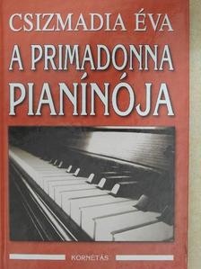 Csizmadia Éva - A primadonna pianínója [antikvár]