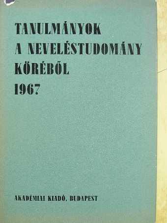 Ágoston György - Tanulmányok a neveléstudomány köréből 1967. [antikvár]