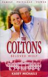 KASEY MICHAELS - The Coltons: Beloved Wolf [antikvár]