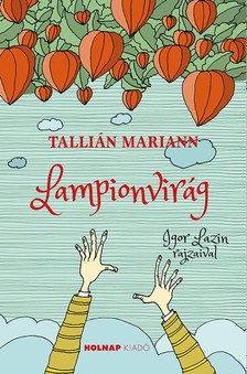 Tallián Mariann - Lampionvirág