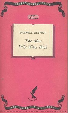 Deeping, Warwick - The Man Who Went Back [antikvár]