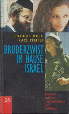 Theodor Much, Karl Pfeifer - Bruderzwist im Hause Israel [antikvár]