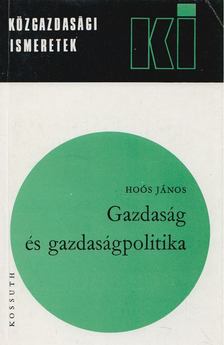 Hoós János - Gazdaság és gazdaságpolitika [antikvár]