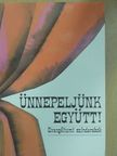 Daróczi Sándorné - Ünnepeljünk együtt! [antikvár]