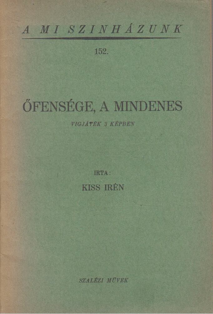 Kiss Irén - Őfensége, a mindenes [antikvár]