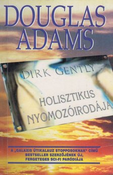 Douglas Adams - Dirk Gently holisztikus nyomozóirodája [antikvár]