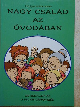 Kifor Lászlóné - Nagy család az óvodában [antikvár]