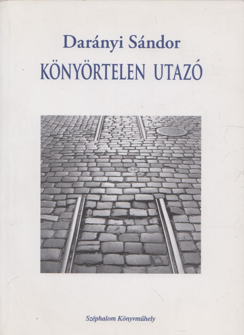 Darányi Sándor - Könyörtelen utazó (dedikált) [antikvár]