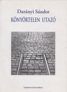 Darányi Sándor - Könyörtelen utazó (dedikált) [antikvár]