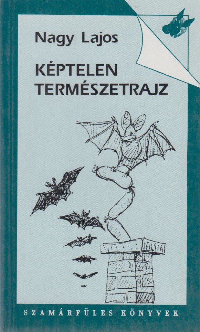 Nagy Lajos - Képtelen természetrajz [antikvár]