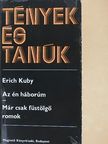Erich Kuby - Az én háborúm/Már csak füstölgő romok [antikvár]