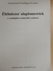 Galambosné Goldfinger Erzsébet - Élelmiszer alapismeretek [antikvár]