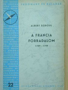 Albert Soboul - A francia forradalom 1789-1799 [antikvár]