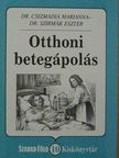 Dr. Csizmadia Marianna - Otthoni betegápolás [antikvár]