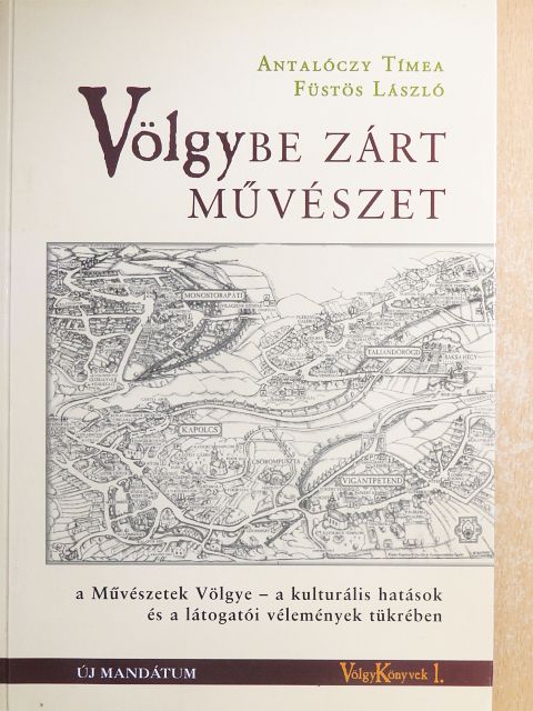 Antalóczy Tímea - Völgybe zárt művészet [antikvár]