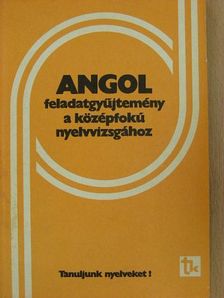 Dr. Bárdos Jenő - Angol feladatgyűjtemény a középfokú nyelvvizsgához [antikvár]
