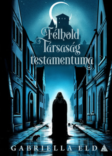Gabriella Eld - A Félhold Társaság testamentuma