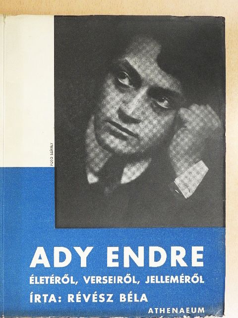 Révész Béla - Ady Endre életéről, verseiről, jelleméről [antikvár]