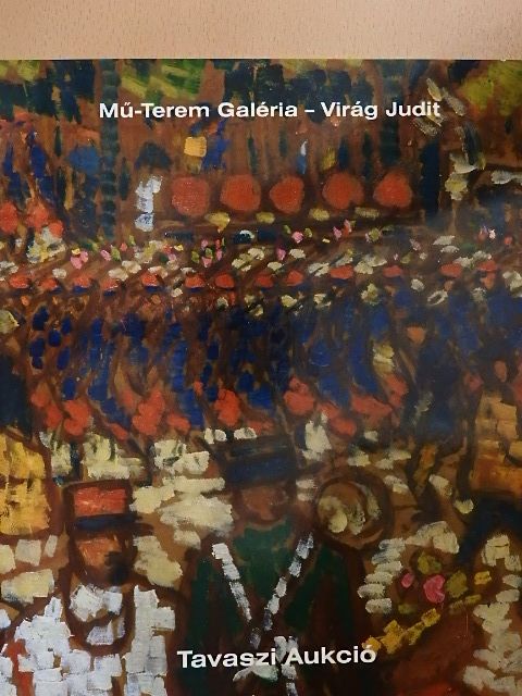 Mű-Terem Galéria - Virág Judit - Tavaszi aukció [antikvár]