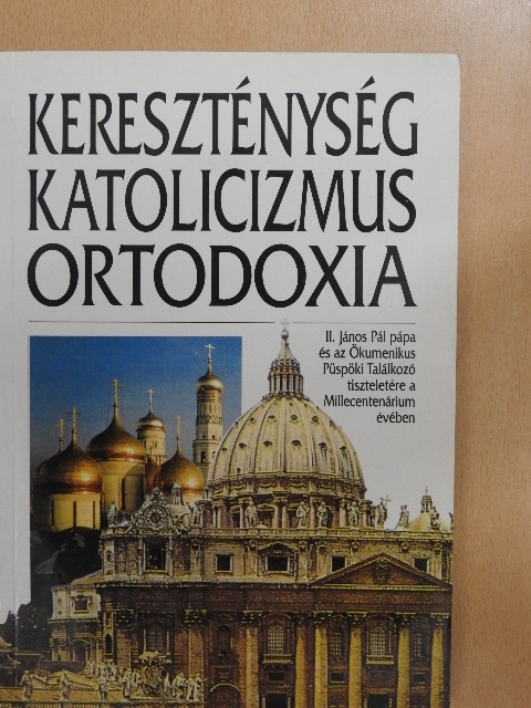 Kereszténység, katolicizmus, ortodoxia [antikvár]