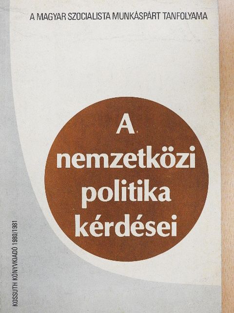 Papp Gábor - A nemzetközi politika kérdései 1980-1981 [antikvár]