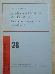 Kisfaludy Gyula - Fajvédelem és földreform [antikvár]