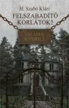 H. Szabó Klári - Felszabadító korlátok? - Valahol máshol I.