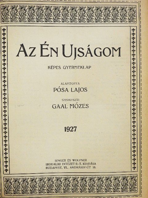 Fehér Lidia - Az Én Ujságom 1927. január-december [antikvár]