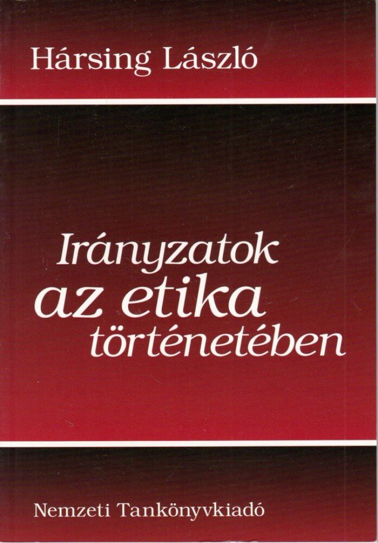 Hársing László - Irányzatok az etika történetében [antikvár]