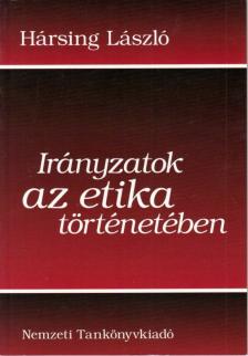 Hársing László - Irányzatok az etika történetében [antikvár]
