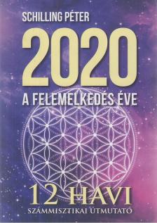Schilling Péter - 2020 - A felemelkedés éve [antikvár]