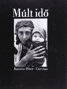 Korniss Péter - Múlt idő [antikvár]