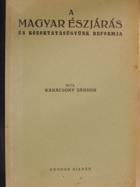Karácsony Sándor - A magyar észjárás és közoktatásügyünk reformja [antikvár]