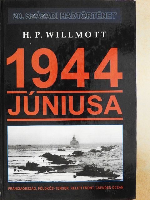 H. P. Willmott - 1944 júniusa [antikvár]