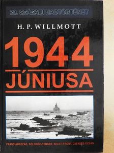 H. P. Willmott - 1944 júniusa [antikvár]