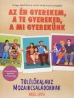 Nigel Latta - Az én gyerekem, a te gyereked, a mi gyerekünk [antikvár]