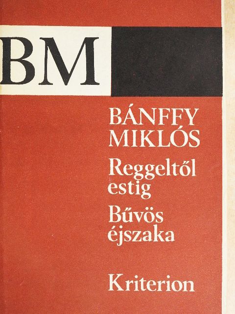 Bánffy Miklós - Reggeltől estig/Bűvös éjszaka [antikvár]