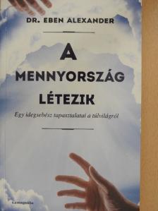Dr. Eben Alexander - A mennyország létezik [antikvár]