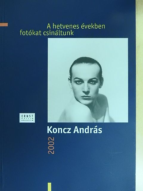 Baksa Soós János - A hetvenes években fotókat csináltunk [antikvár]