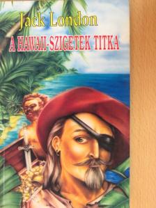 Jack London - A Hawaii-szigetek titka [antikvár]
