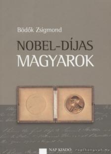 Bödők Zsigmond - Nobel-díjas magyarok [antikvár]