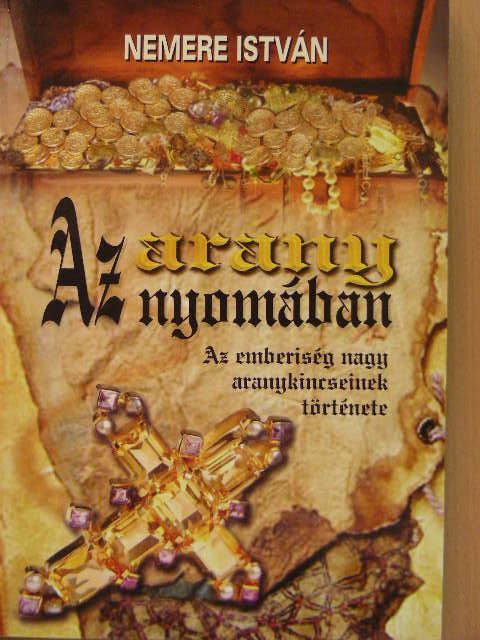 Nemere István - Az arany nyomában [antikvár]
