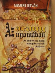 Nemere István - Az arany nyomában [antikvár]