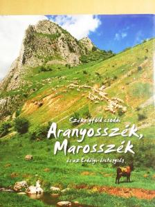 Fucskár Ágnes - Aranyosszék, Marosszék és az Erdélyi-érchegység [antikvár]