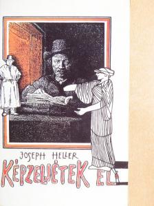 Joseph Heller - Képzeljétek el [antikvár]