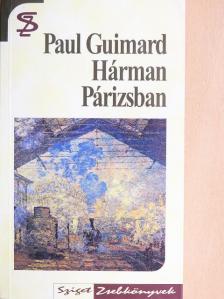 Paul Guimard - Hárman Párizsban/Az élet dolgai [antikvár]