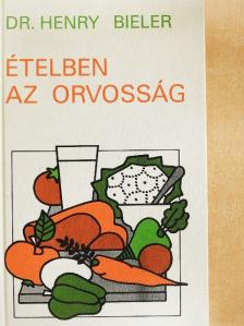 Dr. Henry G. Bieler - Ételben az orvosság [antikvár]