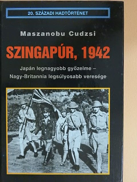 Maszanobu Cudzsi - Szingapúr, 1942 [antikvár]